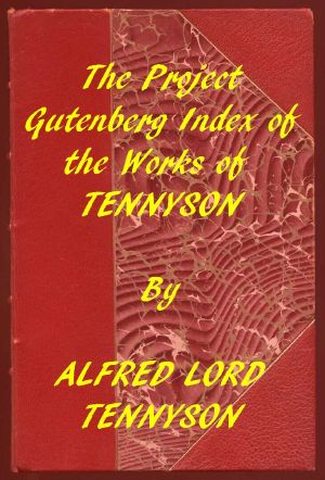 [Gutenberg 59279] • Index of the Project Gutenberg Works of Alfred Lord Tennyson